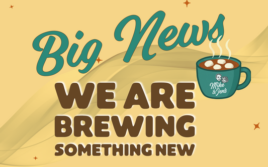 We are brewing something NEW at Mike and Jen's Cocoa